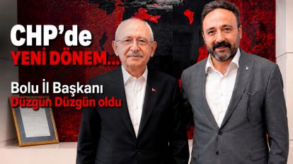 CHP'de YENİ DÖNEM...Bolu İl Başkanı Düzgün Düzgün oldu