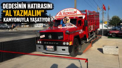 Dedesinin hatırasını "Al Yazmalım" kamyonuyla yaşatıyor