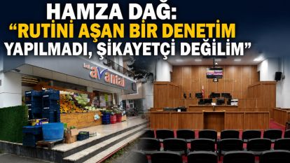 Hamza Dağ: “Rutini Aşan Bir Denetim Yapılmadı, Şikayetçi Değilim”