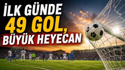 İlk Günde 49 Gol, Büyük Heyecan