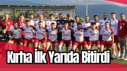 Kırha İlk Yarıda Bitirdi