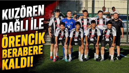Kuzören Dağlı ile Örencik berabere kaldı!