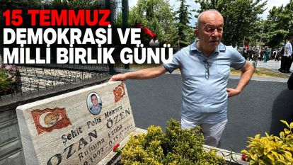 Oğlunu 15 Temmuz'da şehit veren acılı baba: "Acımız hala aynı"