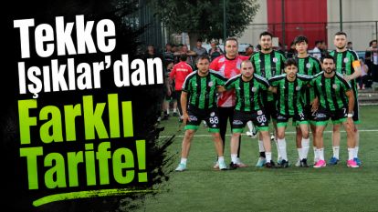 Tekke Işıklar'dan Farklı Tarife!
