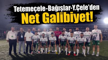 Tetemeçele-Bağışlar-Y.Çele'den Net Galibiyet!