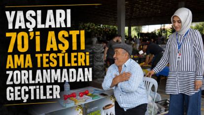 Yaşları 70'i aştı ama testleri zorlanmadan geçtiler