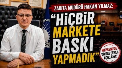 Zabıta Müdürü Hakan Yılmaz: "Hiçbir Markete Baskı Yapmadık"