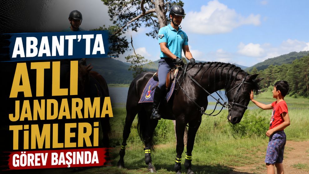 Abant'ta Atlı Jandarma Timleri Görev Başında