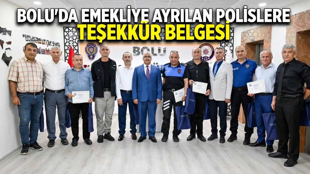 Bolu'da emekliye ayrılan polislere teşekkür belgesi