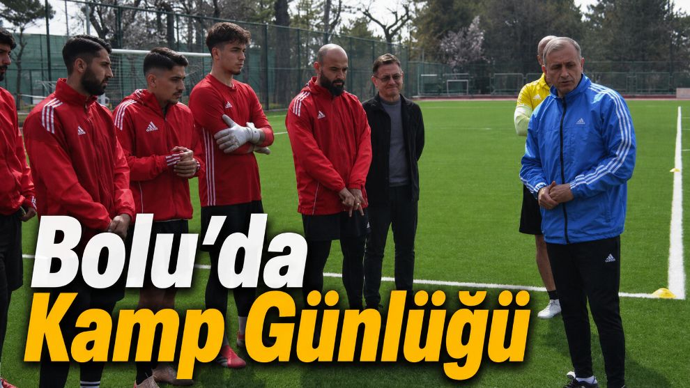 Bolu'da Kamp Günlüğü