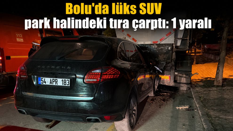 Bolu'da lüks SUV park halindeki tıra çarptı: 1 yaralı
