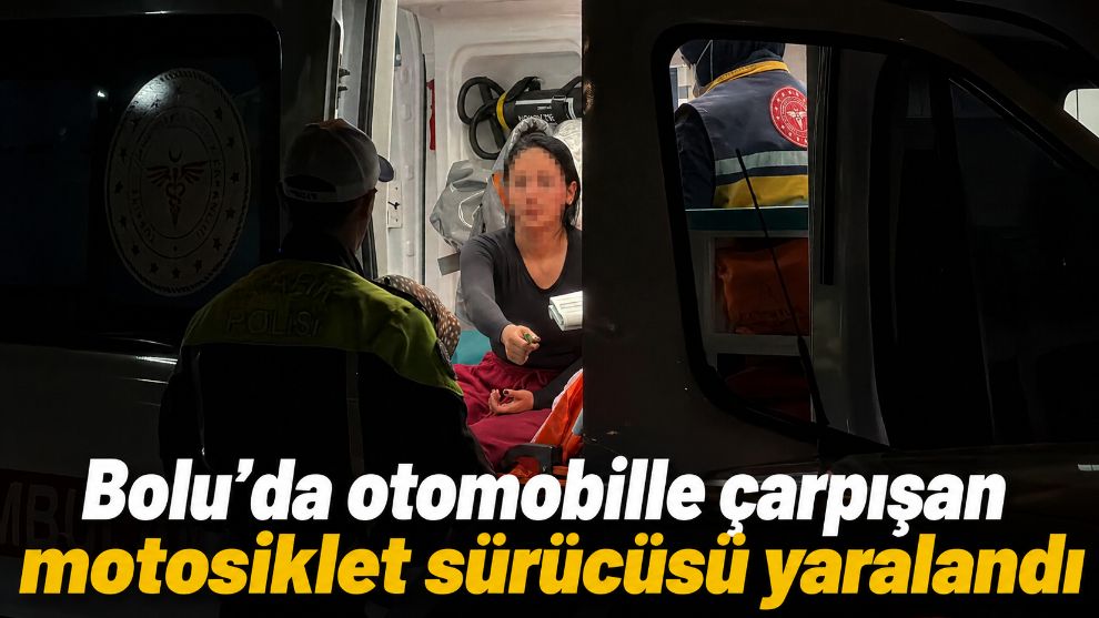 Bolu'da otomobille çarpışan motosiklet sürücüsü yaralandı