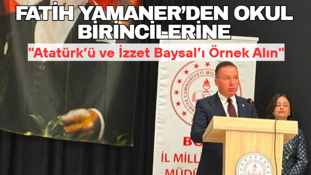 Fatih Yamaner'den Okul Birincilerine: "Atatürk'ü ve İzzet Baysal'ı Örnek Alın"
