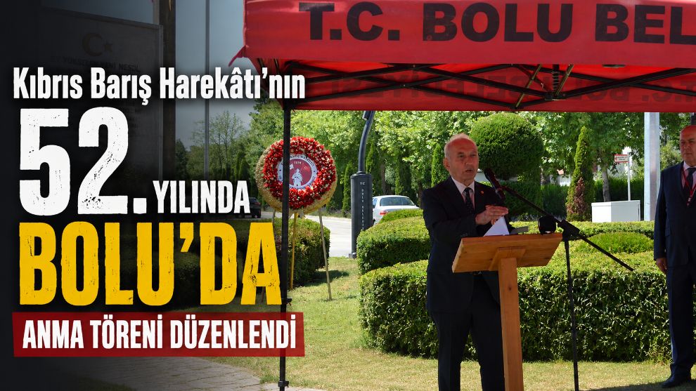 Kıbrıs Barış Harekâtı'nın 52. Yılında Bolu'da Anma Töreni Düzenlendi