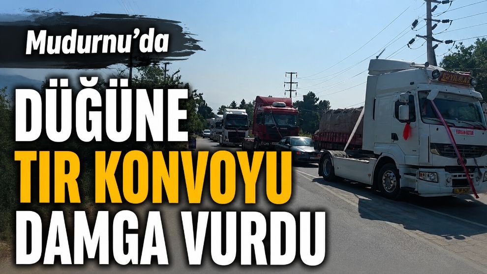 Mudurnu'da Düğüne Tır Konvoyu Damga Vurdu