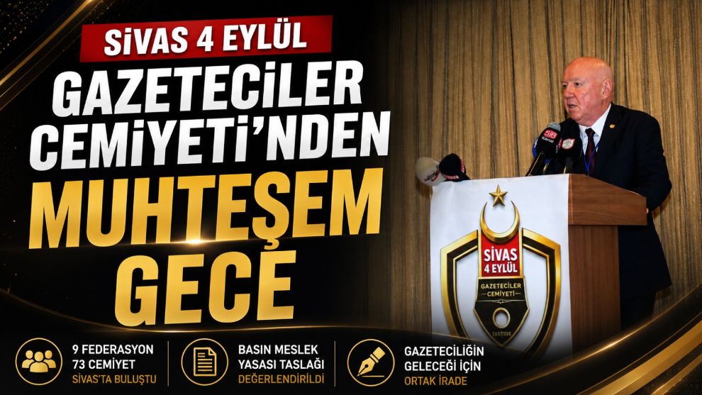Sivas 4 Eylül Gazeteciler Cemiyet'inden muhteşem gece