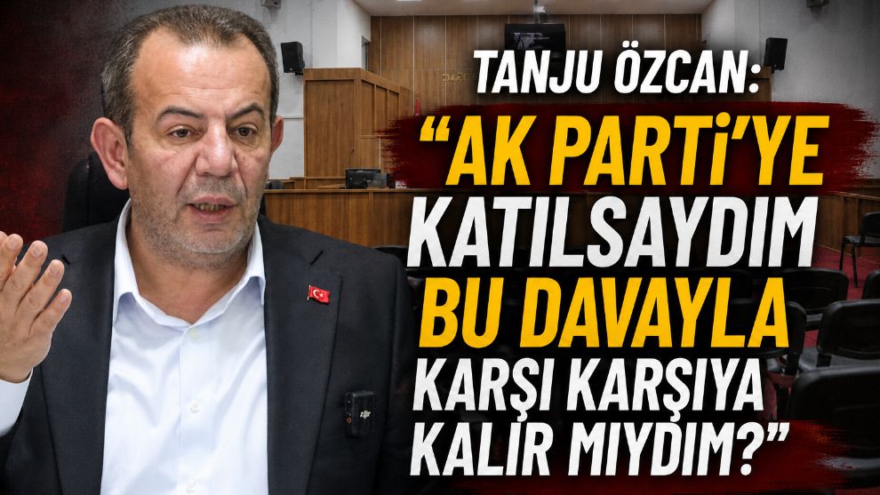 TANJU ÖZCAN'NIN AK PARTİ ÇIKIŞI DİKKAT ÇEKTİ