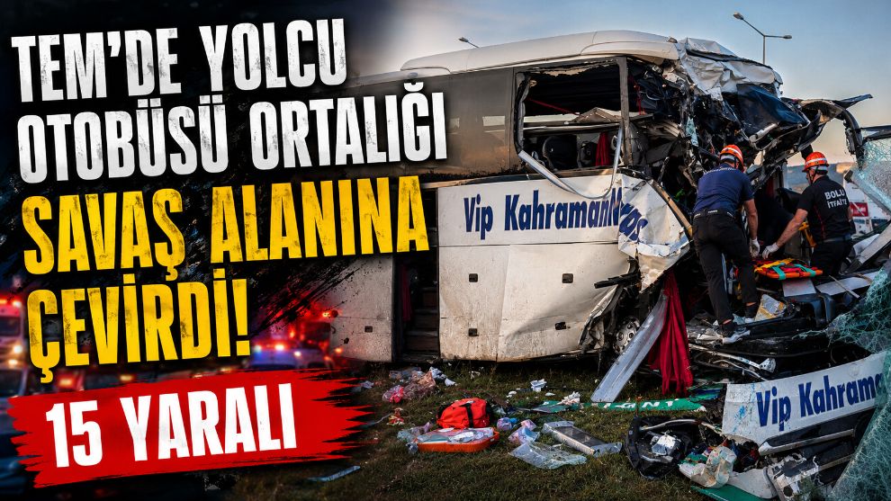 TEM'de yolcu otobüsü ortalığı savaş alanına çevirdi: 15 yaralı