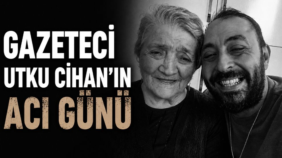 UTKU CİHAN'IN ACI GÜNÜ